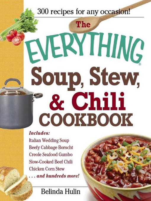 Title details for The Everything Soup, Stew, and Chili Cookbook by Belinda Hulin - Available